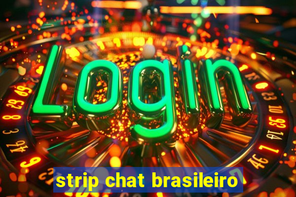 strip chat brasileiro